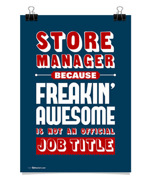 Poster - Store Manager Because Freakin Awesome is Not An Official Job Title  - 1