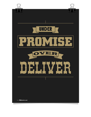 Poster - Under promise, over deliver.  - 1