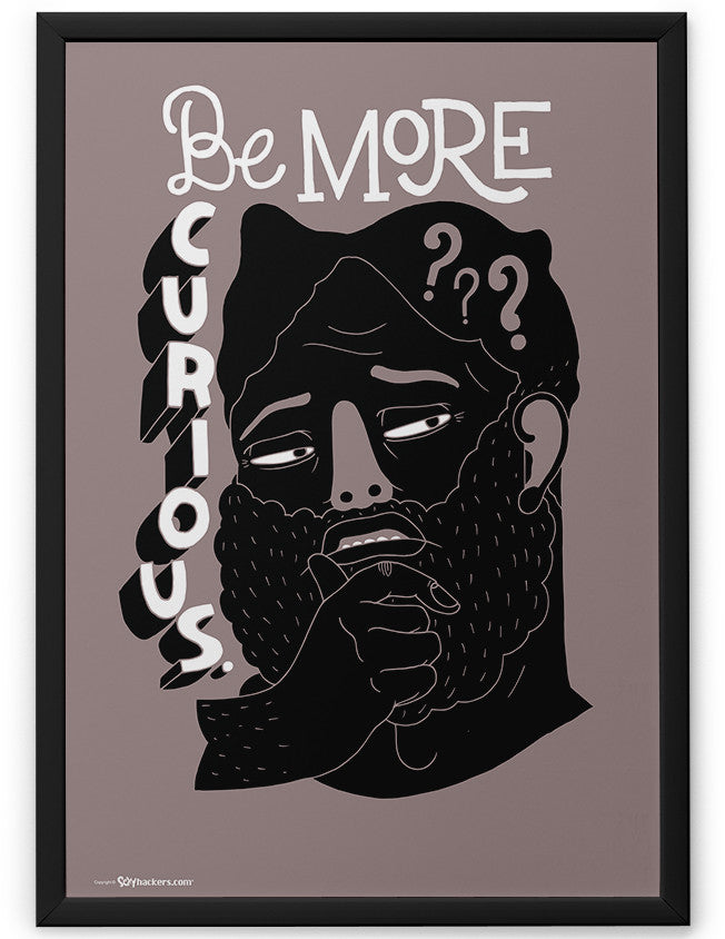 Poster - Be more curious.  - 2