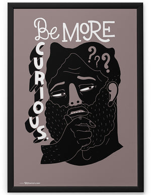 Poster - Be more curious.  - 2