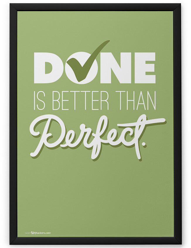 Poster - Done is better than perfect.  - 2