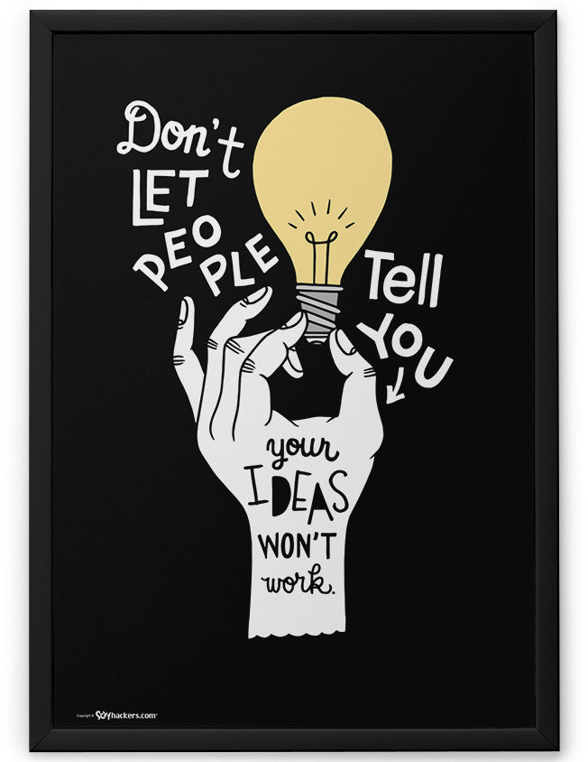 Poster - Don't let people tell you your ideas won't work.  - 2