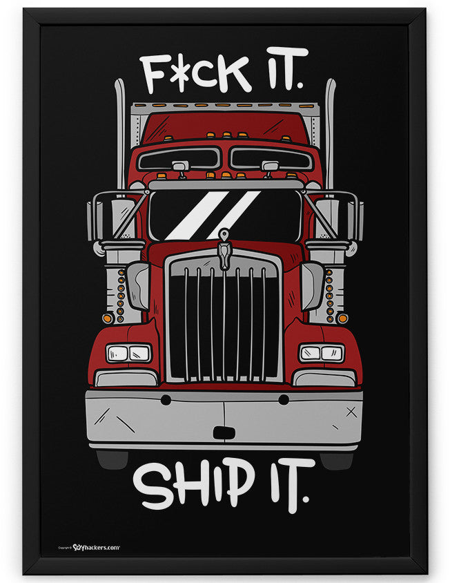 Poster - Fuck it. Ship it.  - 2