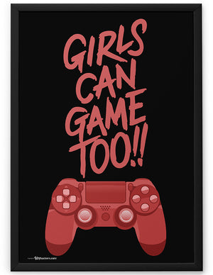 Poster - Girls Can Game Too!!  - 2