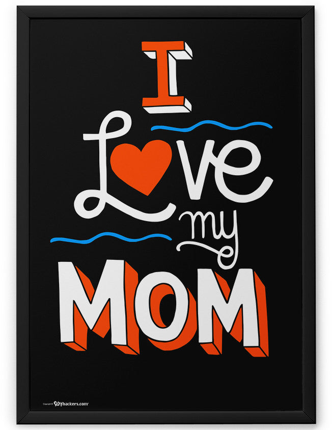 Poster - I Love My Mom  - 2