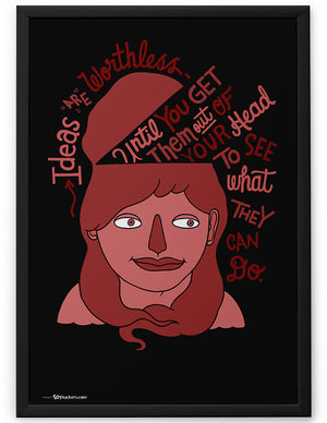 Poster - Ideas are worthless until you get them out of your head to see what they can do.  - 2