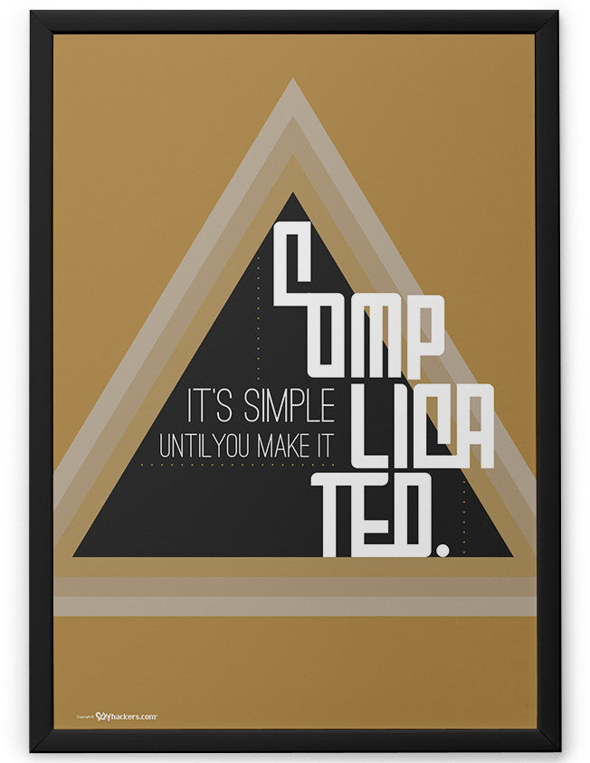 Poster - It's simple until you make it complicated.  - 2