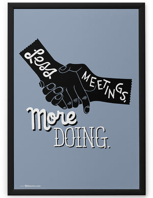 Poster - Less meetings. More doing.  - 2