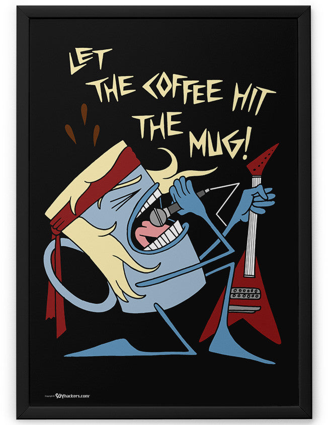 Poster - Let The Coffee Hit The Mug 24x36 / Framed - 2