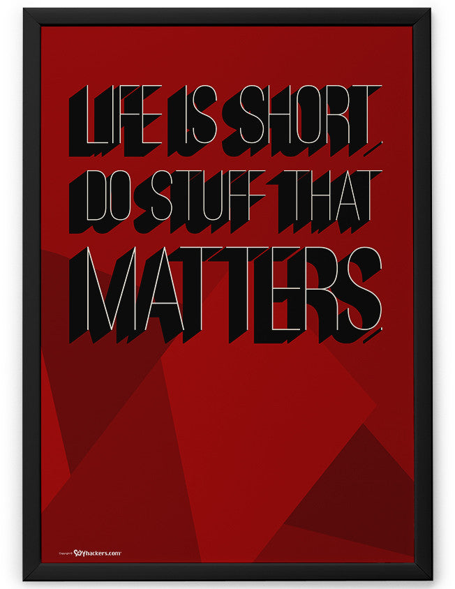 Poster - Life is short. Do stuff that matters.  - 2