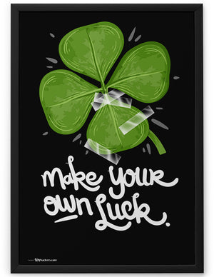 Poster - Make Your Own Luck  - 2