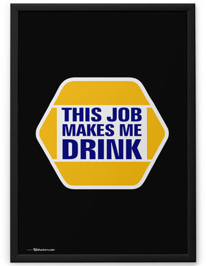 Poster - NAPA - This job makes me drink.  - 2