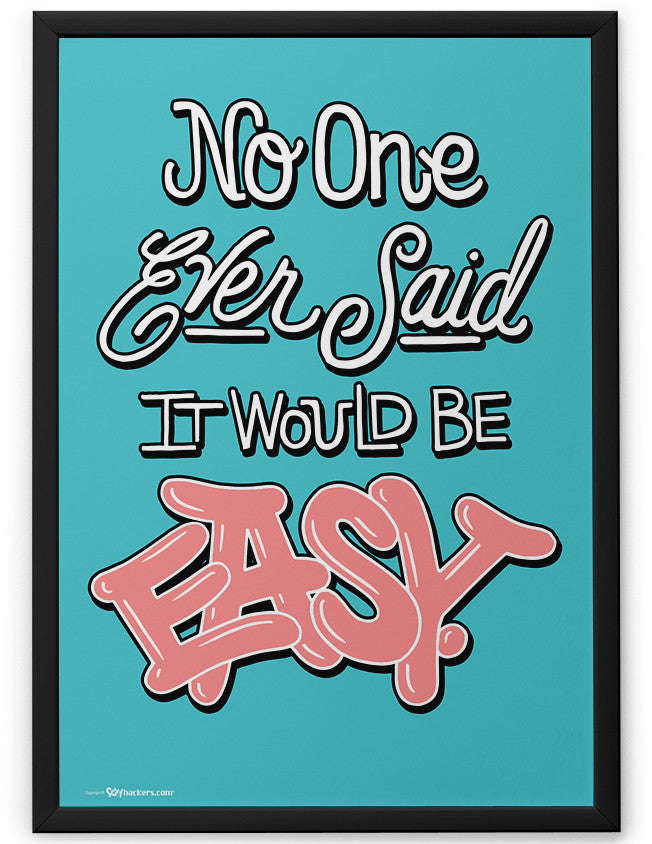 Poster - No one said it would be easy.  - 2