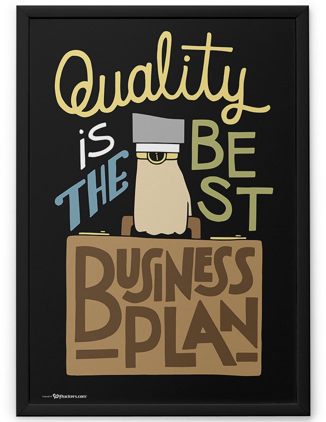 Poster - Quality is the best business plan.  - 2