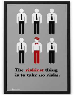 Poster - The riskiest thing is to take no risks.  - 2