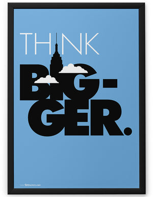 Poster - Think bigger.  - 2