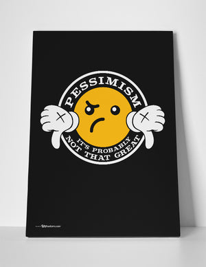 Pessimism - It's Probably Not That Great Canvas