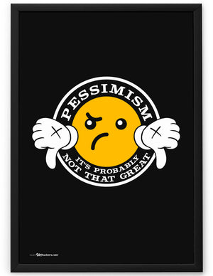 Pessimism - It's Probably Not That Great Poster