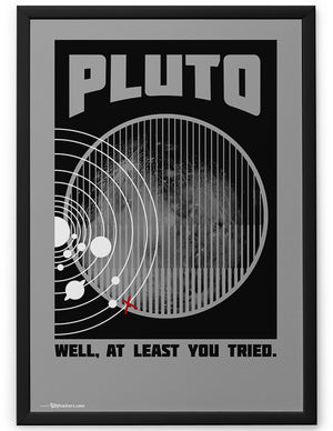 Poster - Pluto Well At Least You Tried  - 2