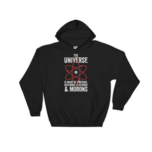 The Universe, Protons, and Morons Unisex Hoodie