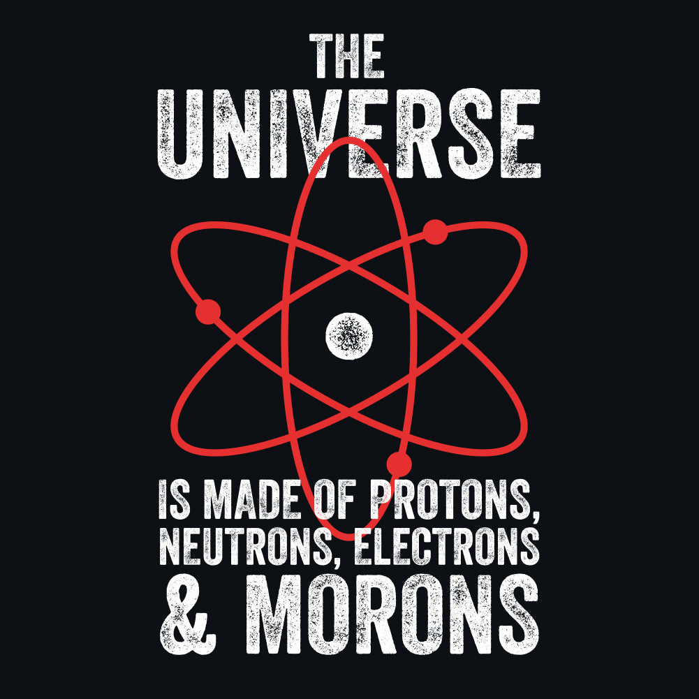 The Universe, Protons, and Morons Unisex T-Shirt