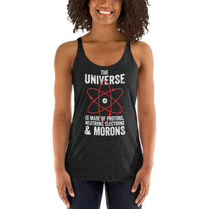 The Universe, Protons, and Morons Racerback Tank-Top