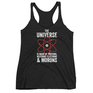 The Universe, Protons, and Morons Racerback Tank-Top