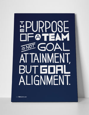 Canvas - The Purpose Of A Team Is Not Goal Attainment, But Goal Alignment.  - 3