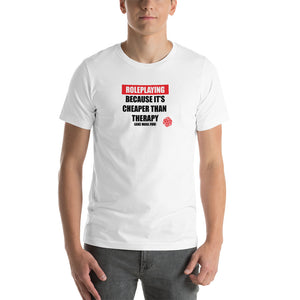 Role Playing vs Therapy Unisex T-shirt