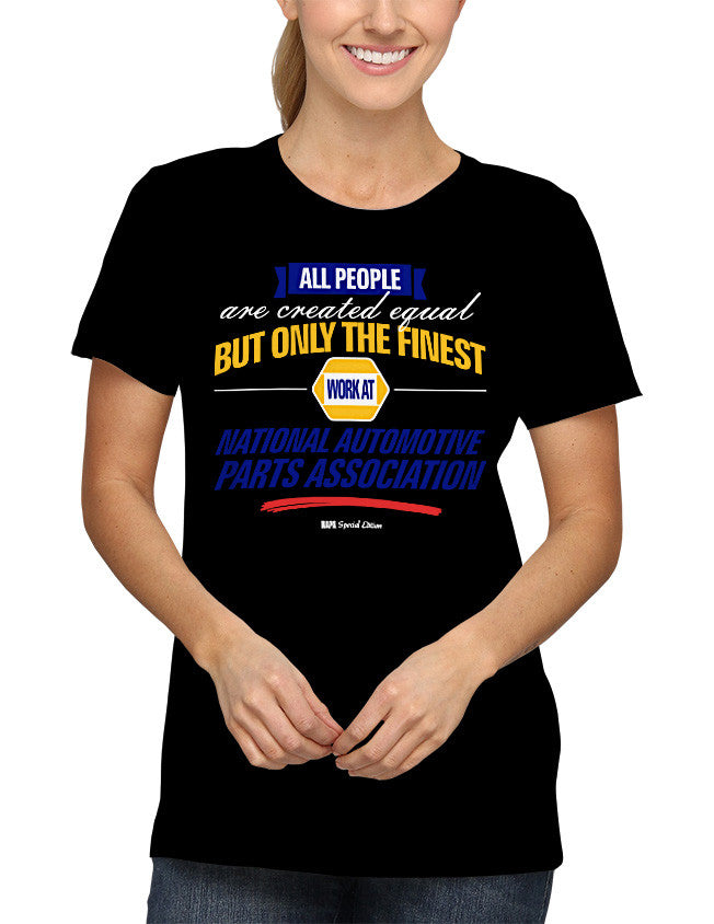 Shirt - NAPA - All People Are Created Equal But Only The Finest Work At  - 2