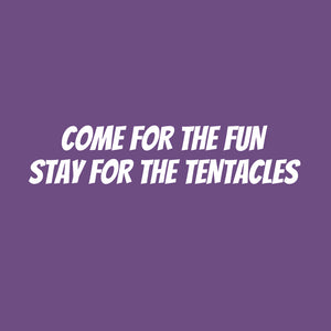 STAY FOR THE TENTACLES - Twitch sxyHACKERS Shirt