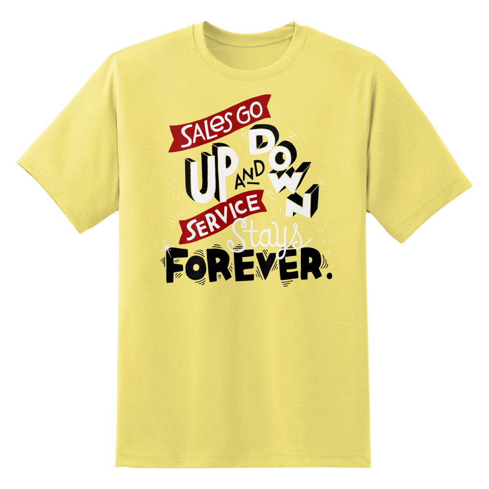Sales Go Up And Down Service Stays Forever Unisex T-Shirt