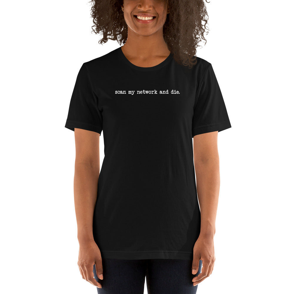 Scan My Network and Die Unisex T-shirt
