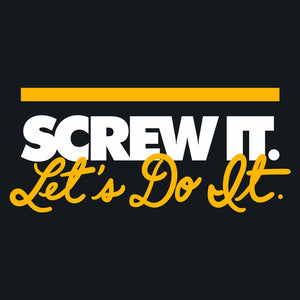 Screw It Let's Do It Unisex T-Shirt
