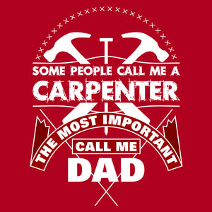 Some People Call Me A Carpenter Unisex T-Shirt