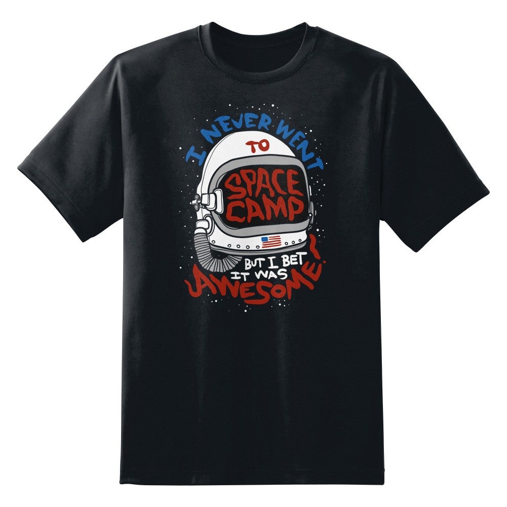 I Never Went to Space Camp Unisex T-Shirt by Sexy Hackers