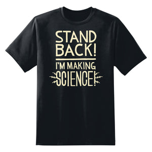 Stand Back I'm Making Science Unisex T-Shirt by Sexy Hackers