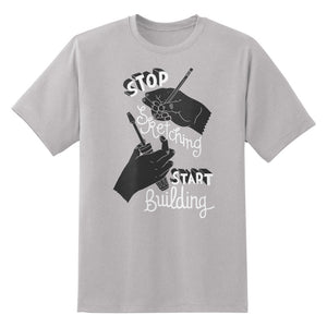 Stop Sketching Start Building Unisex T-Shirt