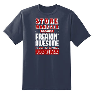 Store Manager Because Freakin Awesome is Not An Official Job Title Unisex T-Shirt
