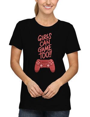Shirt - Girls Can Game Too!!  - 2