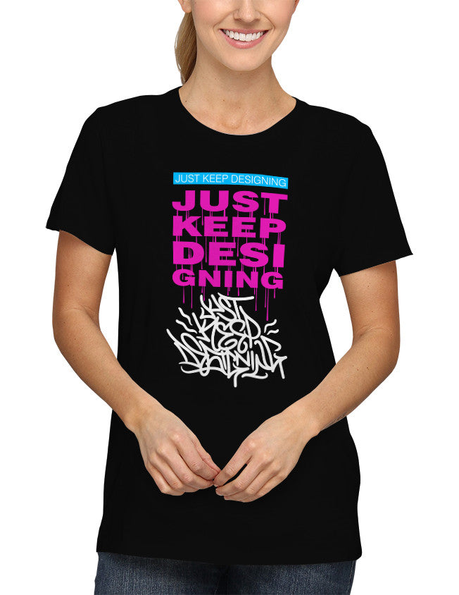 Shirt - Just Keep Designing  - 2