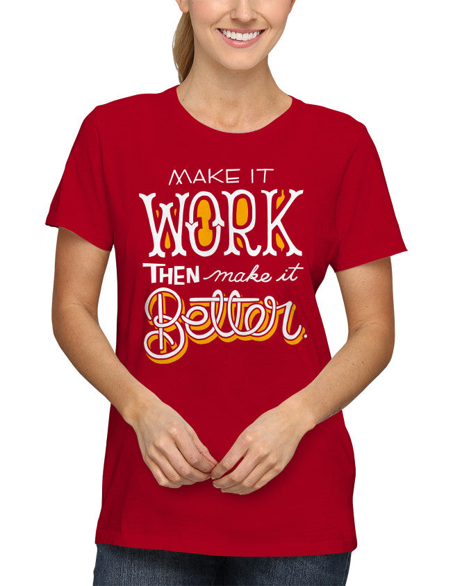 Shirt - Make it work, then make it better.  - 2