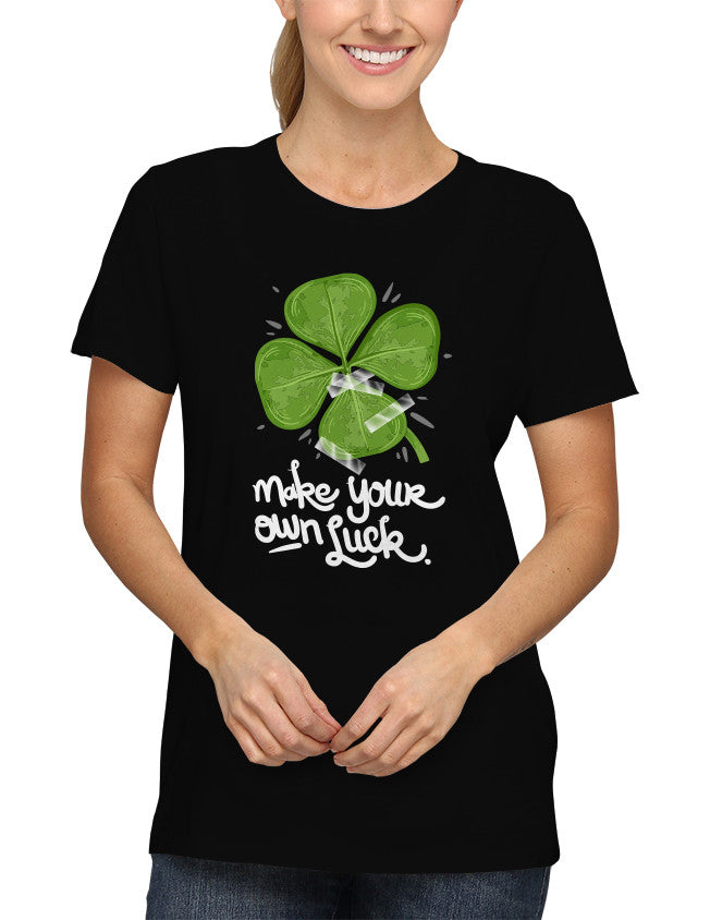 Shirt - Make Your Own Luck  - 2