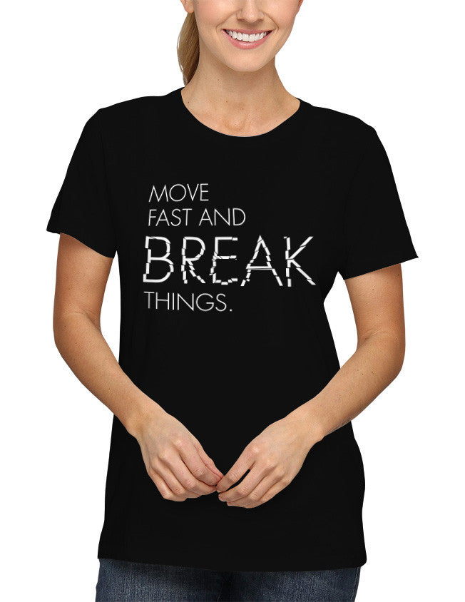 Shirt - Move fast and break things.  - 2