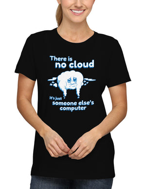 Shirt - There is No Cloud it's Just Someone Else's Computer  - 2