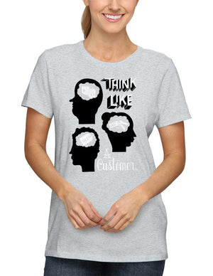 Shirt - Think like a customer.  - 2