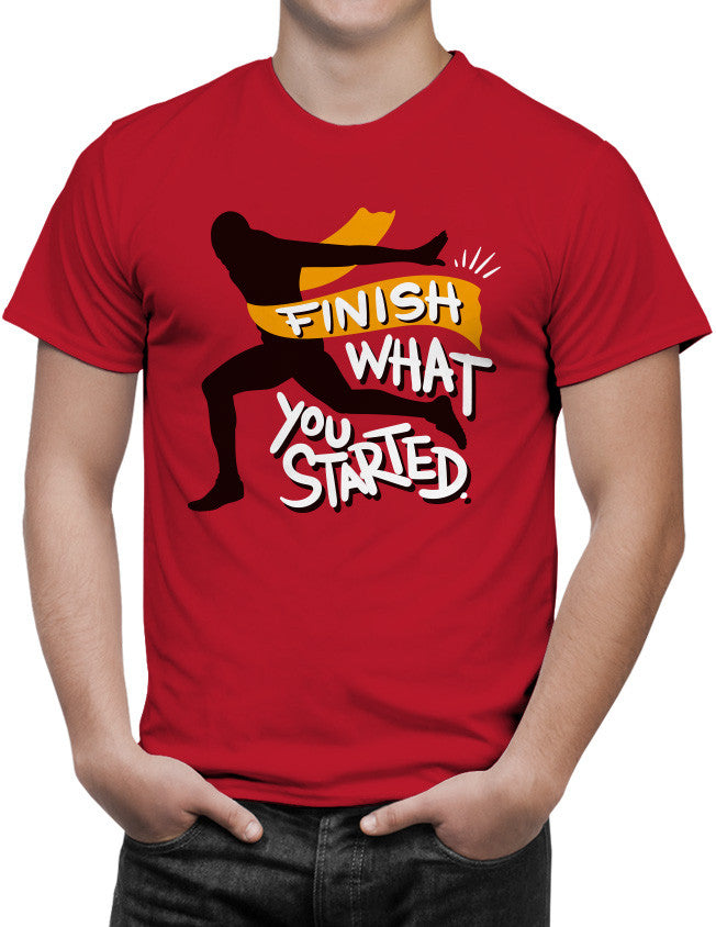 Shirt - Finish what you started.  - 3