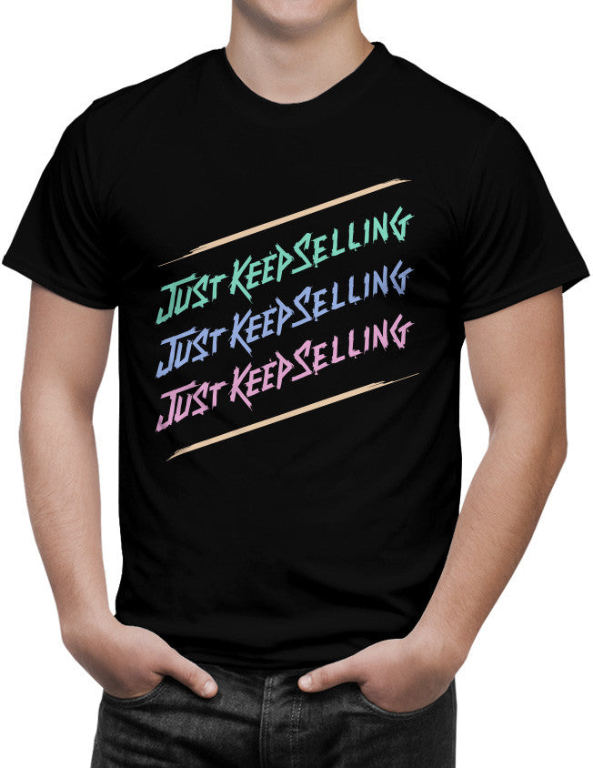 Shirt - Just Keep Selling  - 3