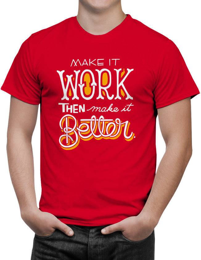 Shirt - Make it work, then make it better.  - 3