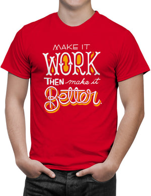 Shirt - Make it work, then make it better.  - 3